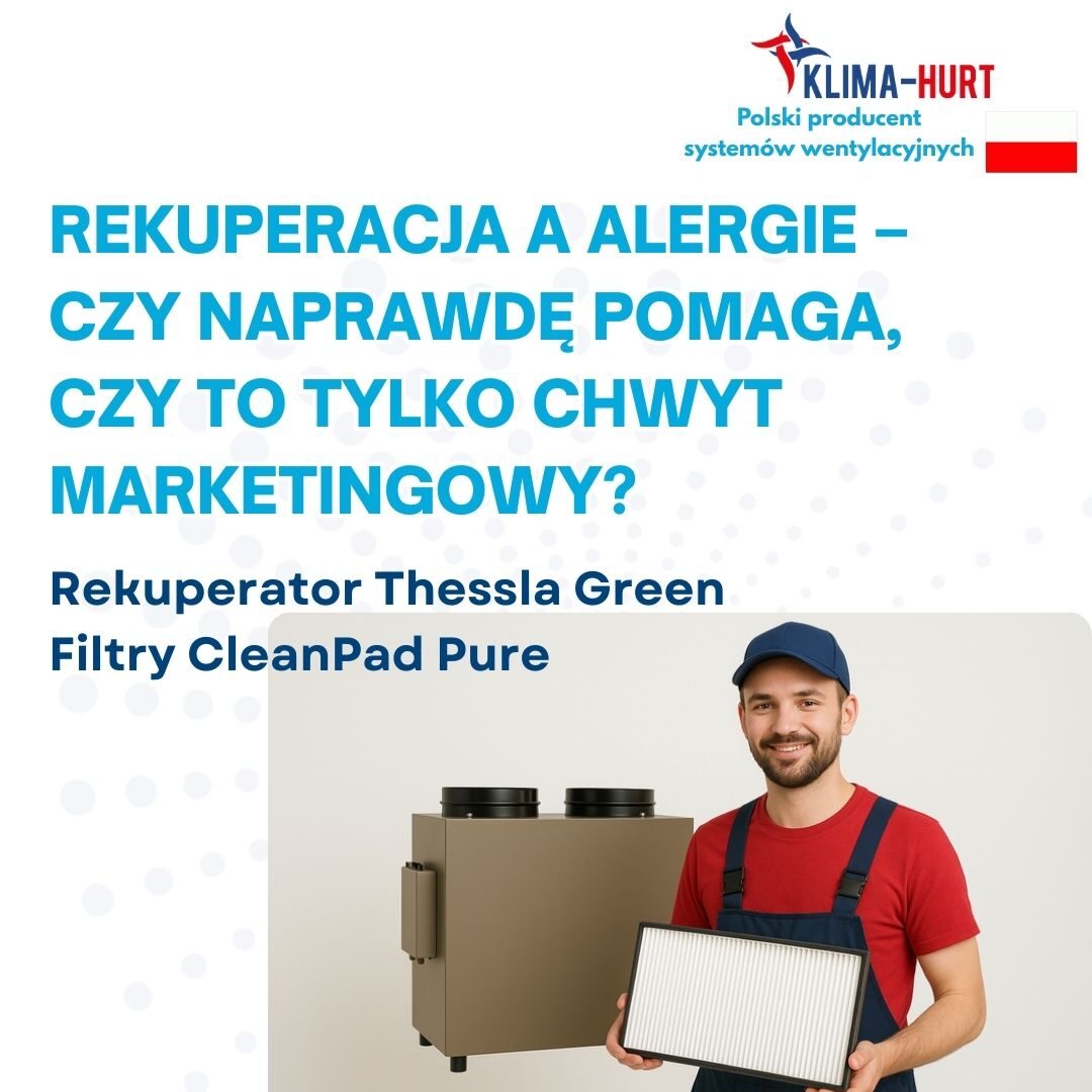 Rekuperacja a alergie – czy naprawdę pomaga, czy to tylko chwyt marketingowy?